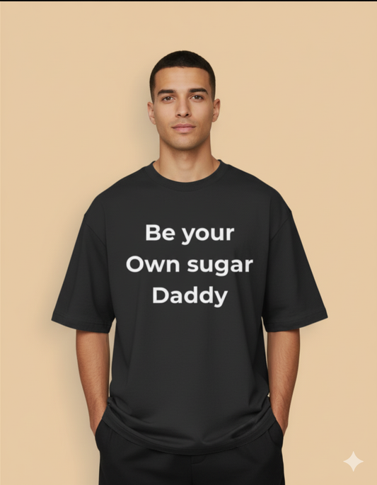 Lifts Be Your Own sugar Daddy - The OG Tee